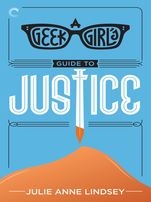 Title details for A Geek Girl's Guide to Justice by Julie Anne Lindsey - Available
